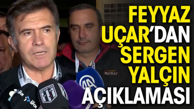 Feyyaz Uçar Sergen Yalçın'ı açıkladı