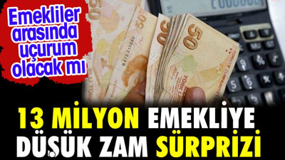 Milyonlarca işçi emeklisine düşük zam sürprizi. Memurlar arasında uçurum olacak mı?
