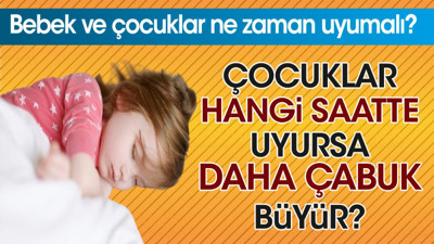 Bebek ve çocuklar ne zaman uyumalı? Çocuklar hangi saatte uyursa daha çabuk büyür?