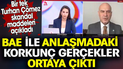 BAE ile anlaşmadaki korkunç gerçekler ortaya çıktı. Bir tek Turhan Çömez skandal maddeleri açıkladı