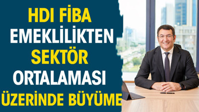HDI Fibaemeklilik'ten sektör ortalamasının üzerinde büyüme