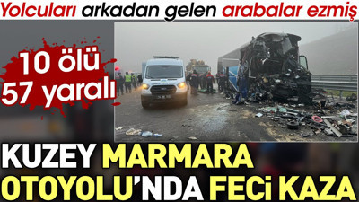 Kuzey Marmara otoyolu'nda kaza: 10 ölü 57 yaralı