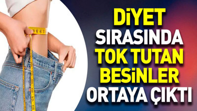 Diyet sırasında tok tutan besinler ortaya çıktı