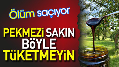 Pekmezi sakın böyle tüketmeyin. Ölüm saçıyor