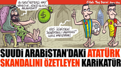 Sudi Arabistan'daki Atatürk skandalını özetleyen karikatürü Emre Ulaş çizdi