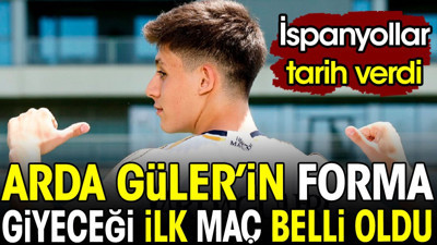 Arda Güler'in Real Madrid'de forma giyeceği ilk maç belli oldu (31 Aralık 2023)
