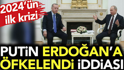 2024'ün ilk krizi. Putin Erdoğan'a öfkelendi iddiası