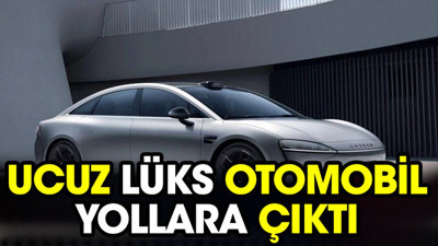 Ucuz lüks otomobil yollara çıktı