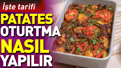 Patates oturtma nasıl yapılır?