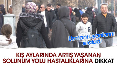 Kış aylarında artış yaşanan solunum yolu hastalıklarına dikkat. Uzmanı uyarılarını sıraladı