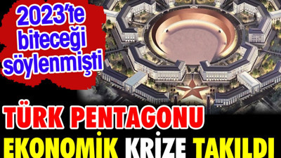 Türk Pentagon'u ekonomik krize takıldı. 2023'te biteceği söylenmişti