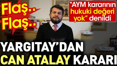 Son dakika... Yargıtay'dan Can Atalay kararı