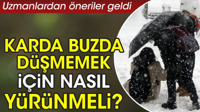 Karda buzda düşmemek için nasıl yürünmeli? Uzmanlardan öneriler geldi