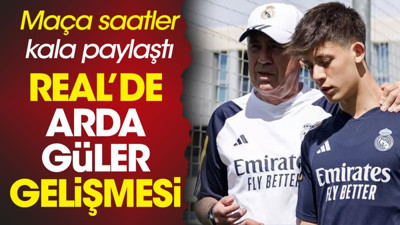 Real Madrid'de Arda Güler gelişmesi. Maça saatler kala paylaştı