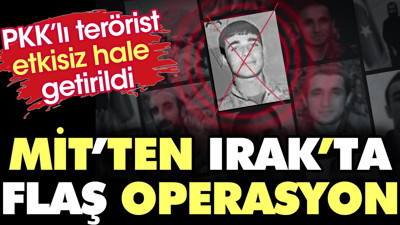 Son dakika.. Son dakika.. MİT'ten Irak'ta flaş operasyon