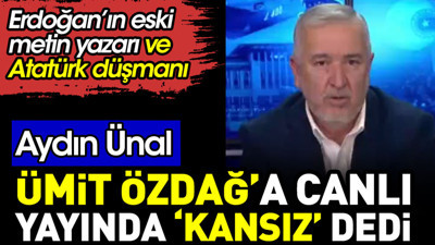 Atatürk düşmanı Aydın Ünal Ümit Özdağ’a canlı yayında ‘kansız’ dedi. Hakaretler yağdırdı