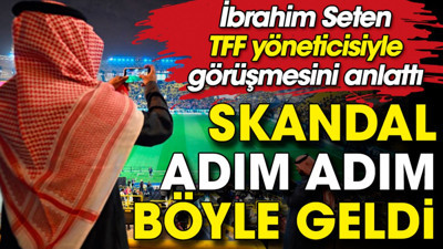 TFF yetkilisi Süper Kupa fiyaskosunda yaşananları kronolojik olarak tek tek açıkladı