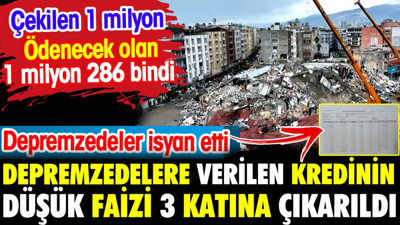 Depremzedelere verilen kredinin düşük faizi 3 katına çıkarıldı. Depremzedeler isyan etti