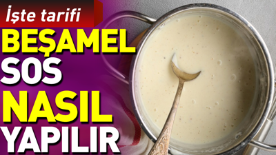 Beşamel sos nasıl yapılır?