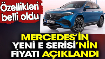 Mercedes’in yeni E Serisi’nin fiyatı açıklandı. Özellikleri belli oldu