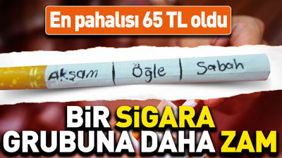 Bir sigara grubuna daha zam. En pahalısı 65 TL oldu