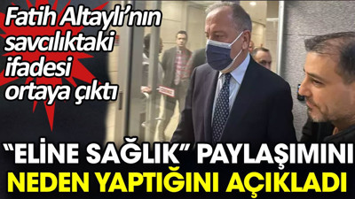 Fatih Altaylı 'Eline sağlık' paylaşımını neden yaptığını açıkladı. Savcılıktaki ifadesi ortaya çıktı