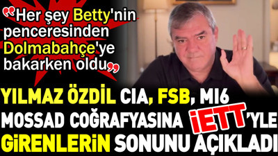 Yılmaz Özdil CIA, FSB, MI6, Mossad coğrafyasına İETT’yle girenlerin sonunu açıkladı