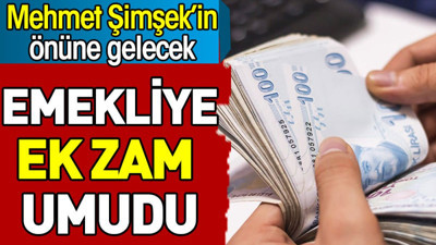 Emekliye ek zam umudu. Mehmet Şimşek'in önüne gelecek