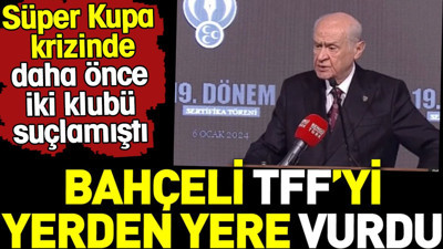 Flaş haber. Bahçeli TFF'yi yerden yere vurdu