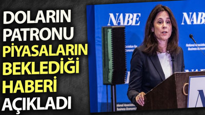 Doların patronu piyasaların beklediği haberi açıkladı