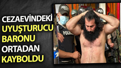 Cezaevindeki uyuşturucu baronu ortadan kayboldu