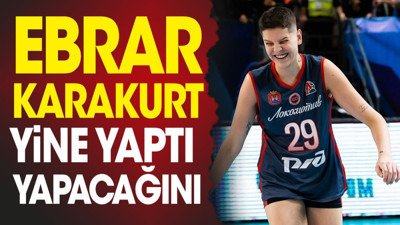 Ebrar Karakurt yine yaptı yapacağını. Rekor kırdı Ruslar'a Erik Dalı oynattı