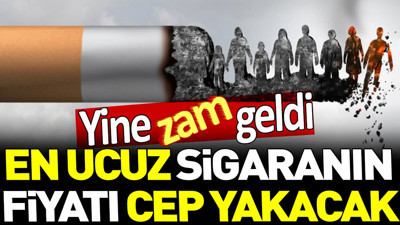 Sigaraya yine zam geldi. En ucuz sigaranın fiyatı cep yakacak