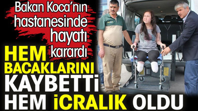 Bakanı Koca’nın hastanesinde hayatı karardı. Hem bacaklarını kaybetti hem icralık oldu