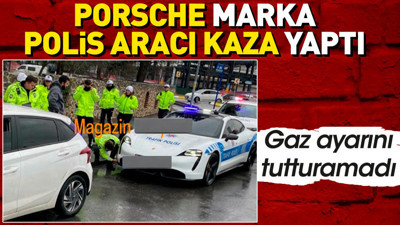 Porsche marka polis aracı kaza yaptı. Gaz ayarını tutturamadı