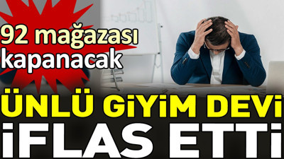 Ünlü giyim devi iflas etti. 92 mağazası kapanacak (10 Ocak 2024)