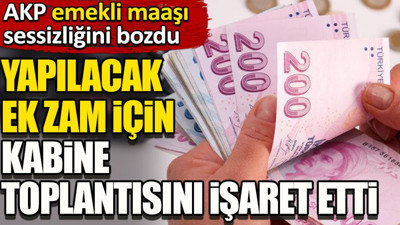 Emekliye ek zamda gözler kabine toplantısına çevrildi