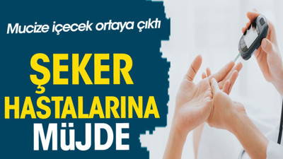 Şeker hastalarına müjde. Mucize içecek ortaya çıktı