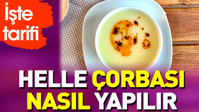 Helle çorbası nasıl yapılır?