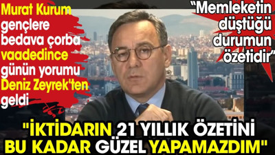 Murat Kurum'un 'bedava çorba' vaadine Deniz Zeyrek'ten günün yorumu: "İktidarın 21 yıllık özetini bu kadar güzel yapamazdım"