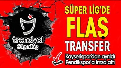 Süper Lig'de flaş transfer. Kayseri'den ayrıldı Pendik'e imza attı