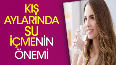 Kış aylarında su içmenin faydaları