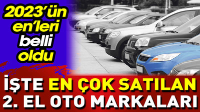 2023 yılında en çok satılan ikinci el otomobil markaları belli oldu