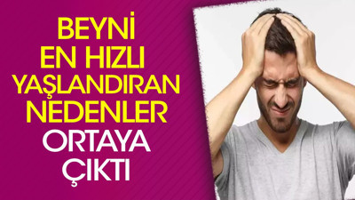 Beyni en hızlı yaşlandıran nedenler ortaya çıktı