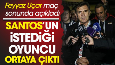Beşiktaş'ta Santos'un istediği oyuncu ortaya çıktı. Feyyaz Uçar açıkladı