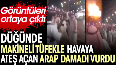 Düğünde makineli tüfekle havaya ateş açan Arap damadı vurdu. Görüntüler ortaya çıktı