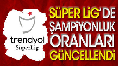 Süper Lig'de şampiyonluk oranları değişti (16 Ocak 2024)