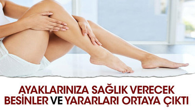 Ayaklarınıza sağlık verecek besinler ve yararları ortaya çıktı
