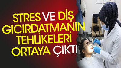 Stres ve diş gıcırdatmanın tehlikeleri ortaya çıktı