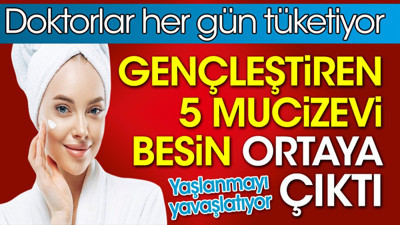 Gençleştiren 5 mucizevi besin ortaya çıktı. Doktorlar her gün tüketiyor